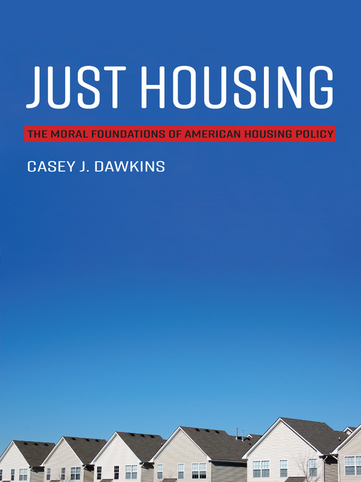 Title details for Just Housing by Casey J. Dawkins - Available